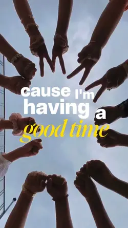 Im having a goodtime