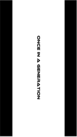 Once in a generation