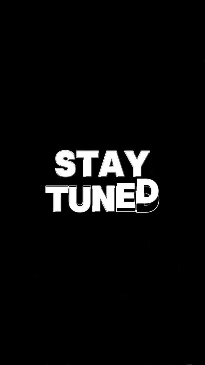 Stay tuned