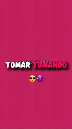 TOMAR TOMANDO