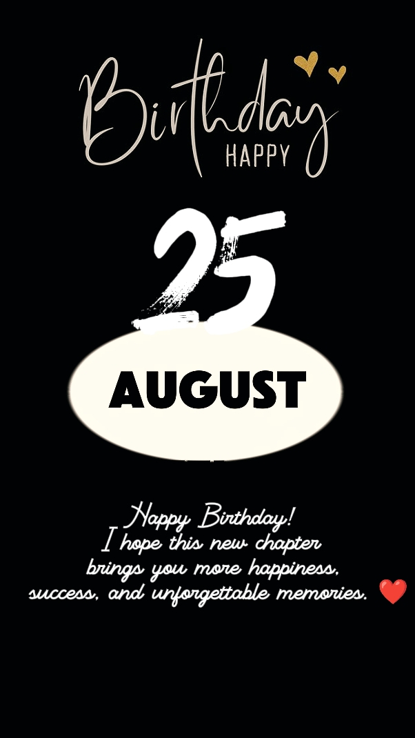 HBD 25 AUGUST