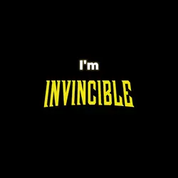 i'm invincible 