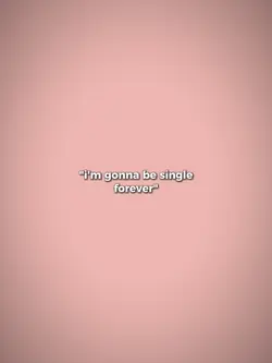 be single forever