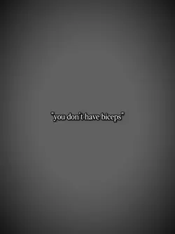 don't have biceps 