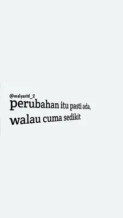PERUBAHAN ITU PASTI