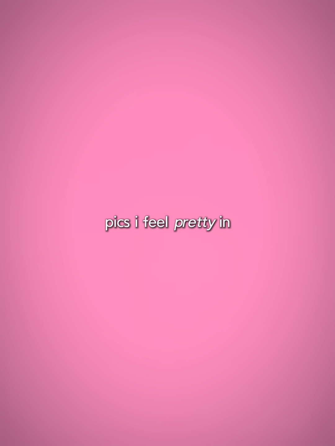 picsifeelprettyin 