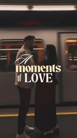 A moments of love