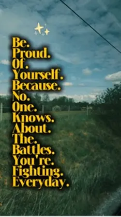 Be proud of yourself