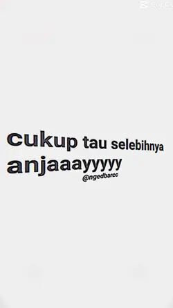 cukup tau selebihnya