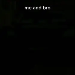 me and bro