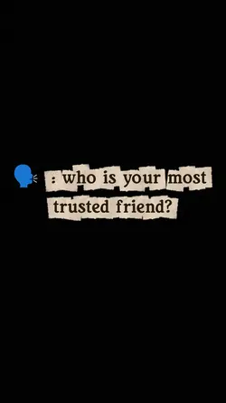most trusted friend