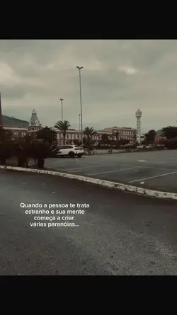 vc cria paranóias 