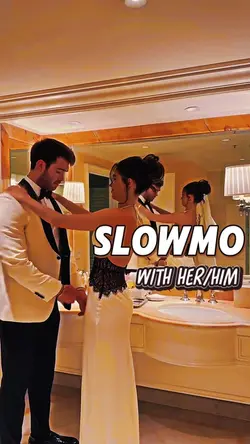 Slowmo with her/him💛