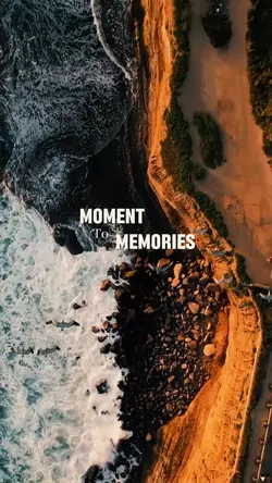 Moment to memories