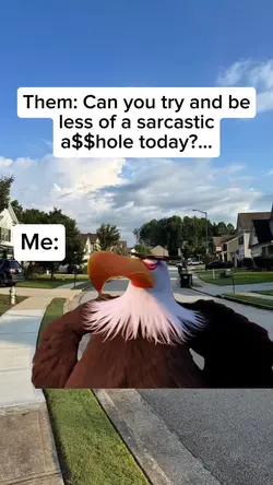 sarcastic a$$hole