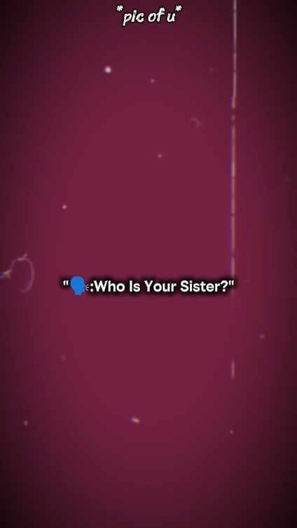 who is ur sister