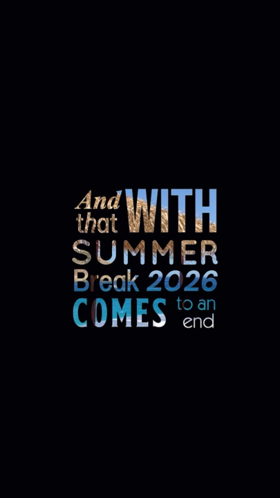 Summer break 2026 