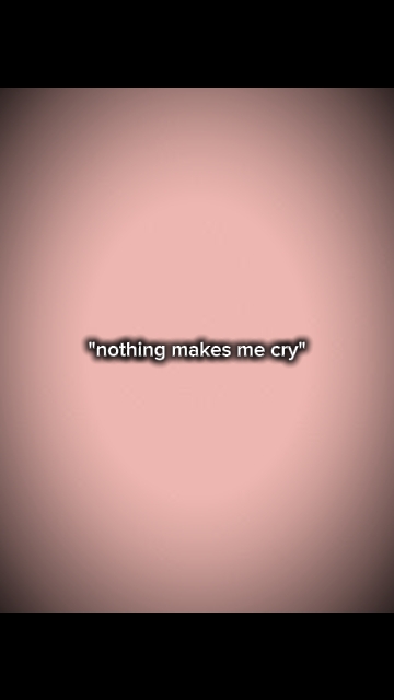 Rien ne me fait pleurer