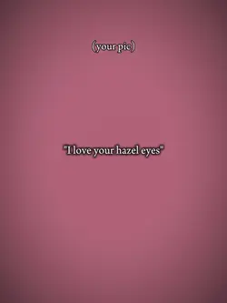 Hazel eyes