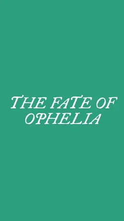 the fate of ophelia