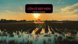 CÒN GÌ ĐẸP HƠN 🇻🇳