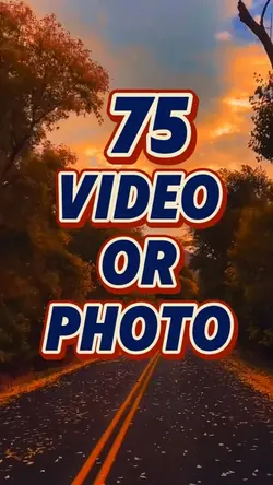 75 video or photo 