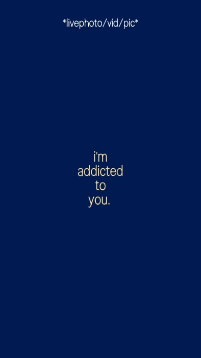 I'm addicted to