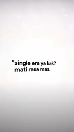 Single Era ya kak?