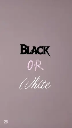 Black or white 