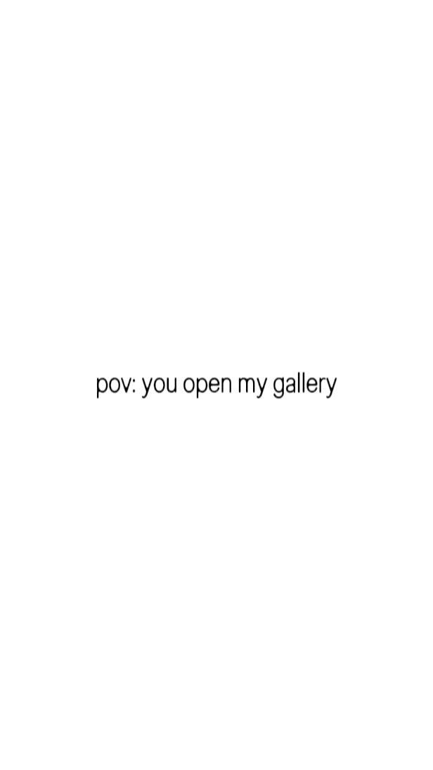 Tu ouvres ma galerie