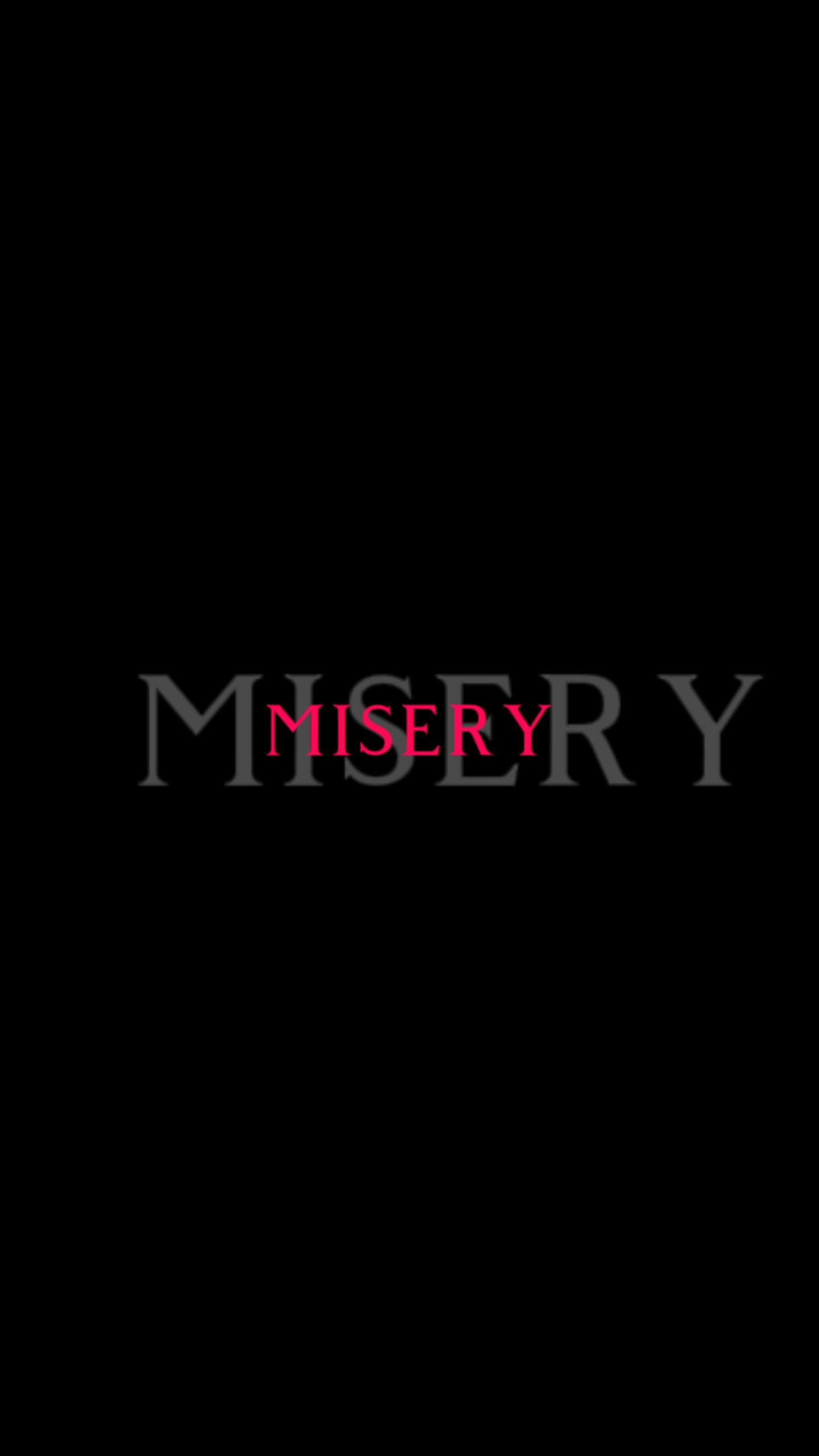 misery