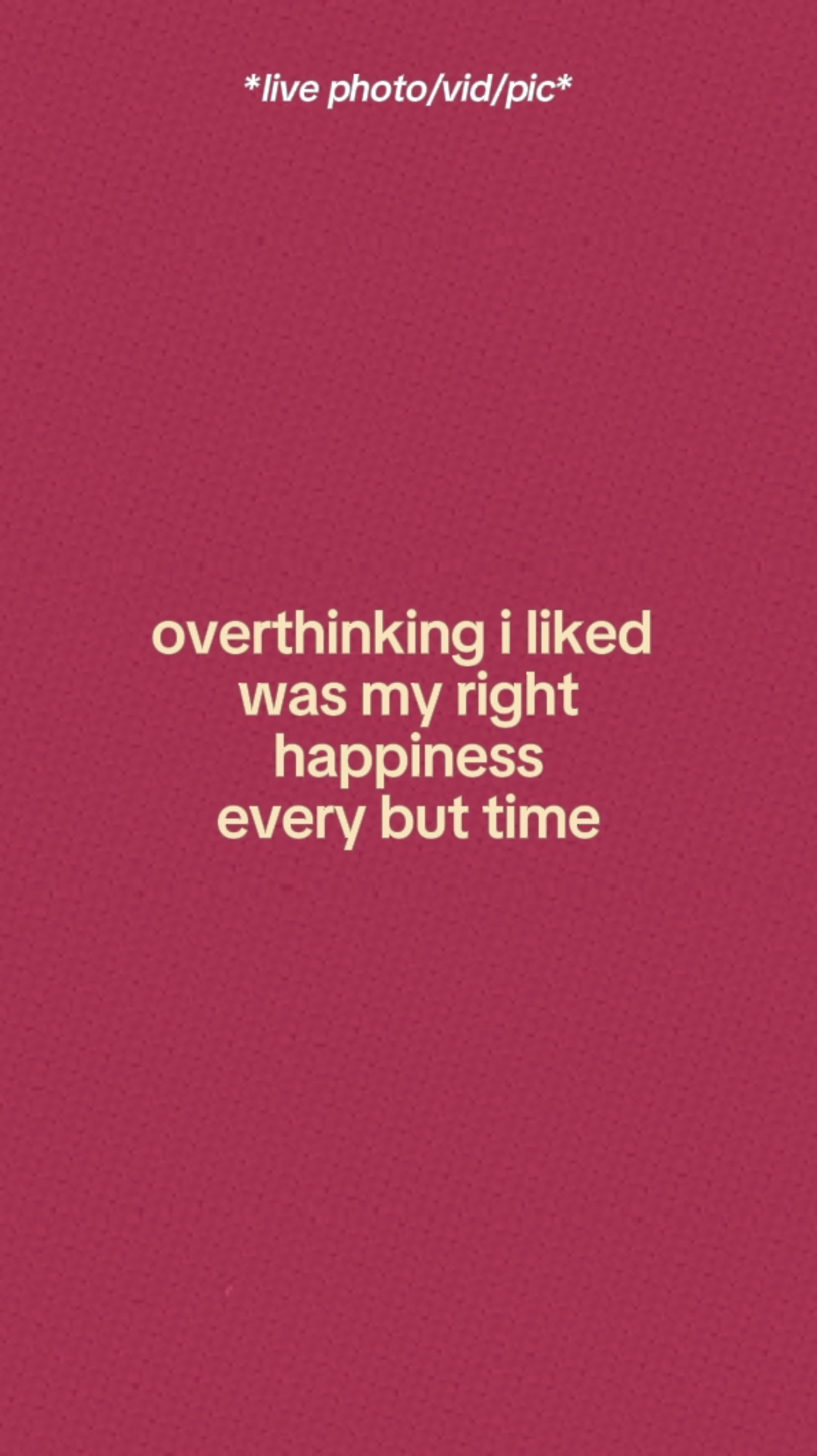 Overthinking. 