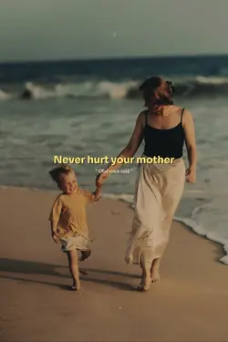 Never hurt your mom