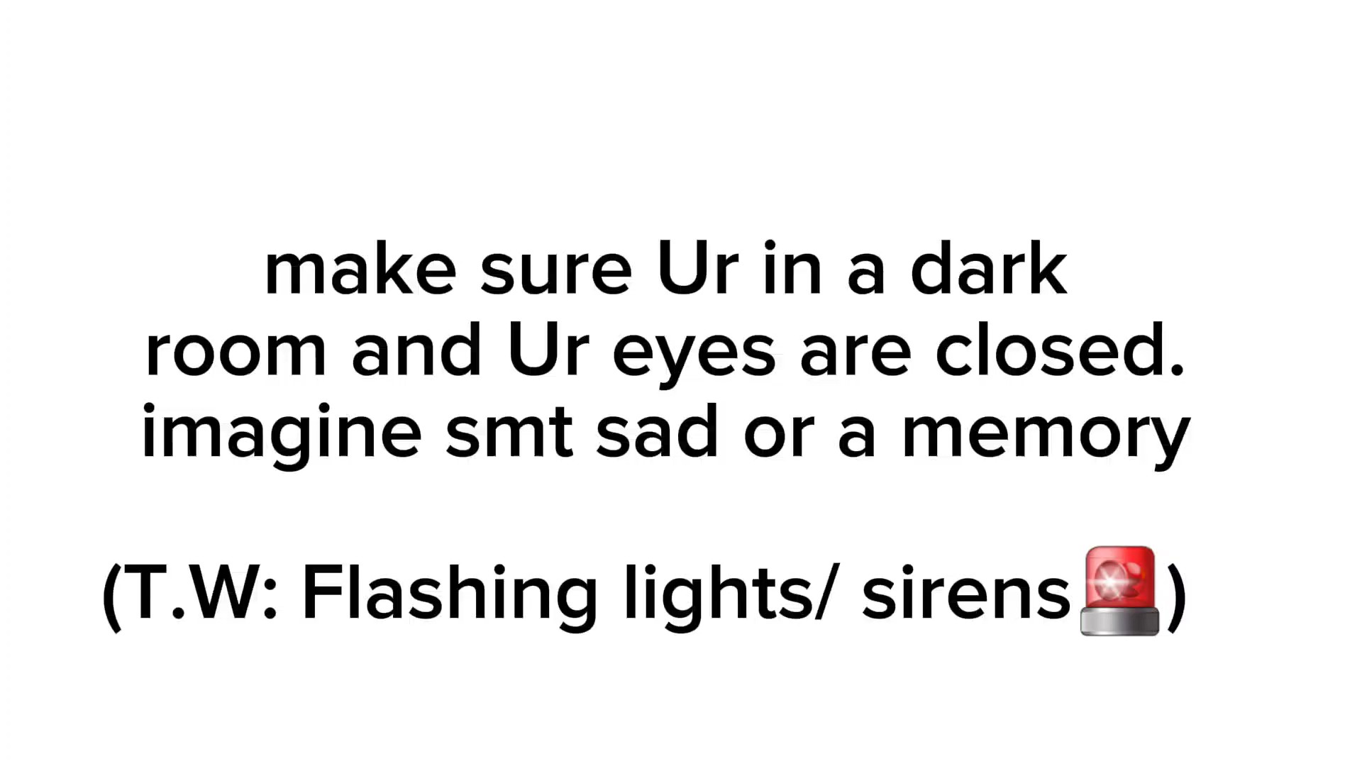 Close Ur eyes