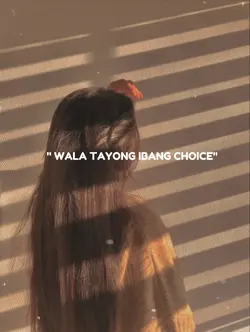 WALA TAYONG CHOICE 