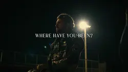 Where have you been?