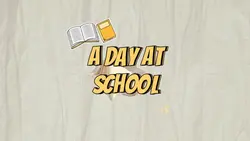 A Day at School
