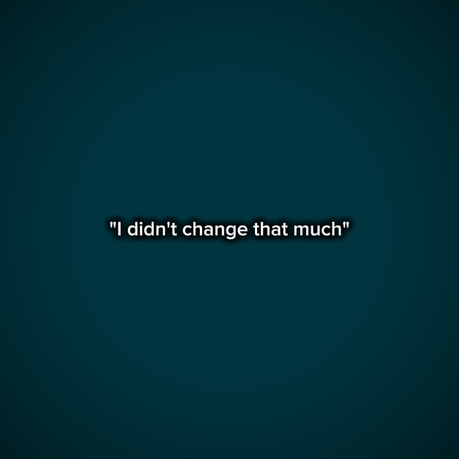 I didn't change