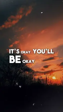 it's okay you'll be 