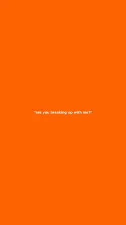 areyoubreakingup...