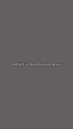 Feeling heavy ✨