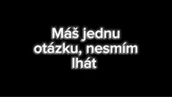 Máš jednu otázku😔🙏