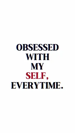 OBSESED WITH MY SELF