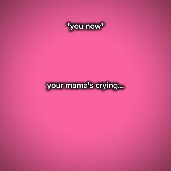 Sua mãe está chorando