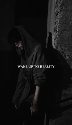 Wake up to reality 