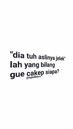 dia tuh aslinya