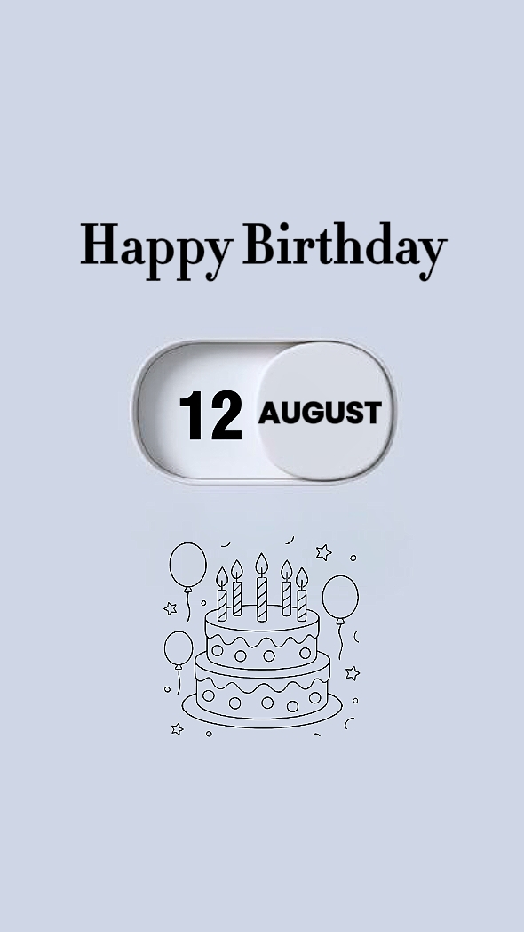 AUGUST 12 BIRTHDAY 