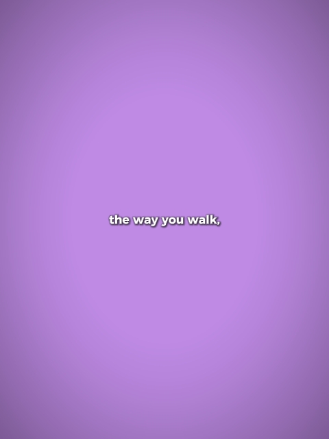 the way you walk 