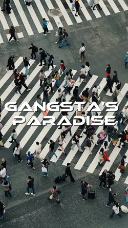 Gangsta’s Paradise