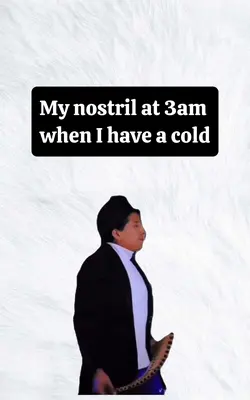 My nostril at 3an